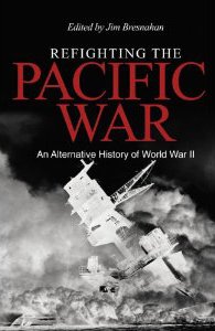 Refighting the Pacific War by Jim Bresnahan Book Cover